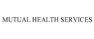 MUTUAL HEALTH SERVICES trademark