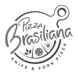 PIZZA BRASILIANA KNIFE & FORK PIZZA trademark