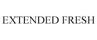 EXTENDED FRESH trademark