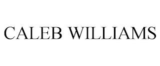 CALEB WILLIAMS trademark