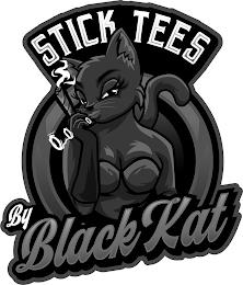 STICK TEES BY BLACK KAT trademark