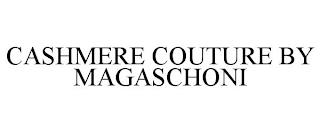 CASHMERE COUTURE BY MAGASCHONI trademark