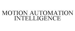 MOTION AUTOMATION INTELLIGENCE trademark