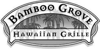 BAMBOO GROVE HAWAIIAN GRILLE trademark