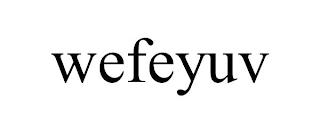 WEFEYUV trademark