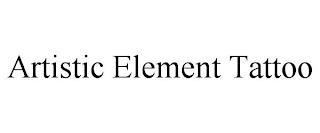 ARTISTIC ELEMENT TATTOO trademark