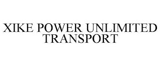 XIKE POWER UNLIMITED TRANSPORT trademark