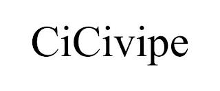 CICIVIPE trademark