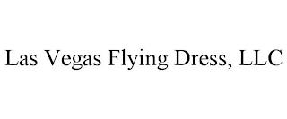 LAS VEGAS FLYING DRESS, LLC trademark