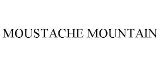 MOUSTACHE MOUNTAIN trademark