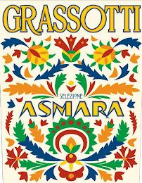 GRASSOTTI SELEZIONE ASMARA trademark