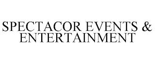 SPECTACOR EVENTS & ENTERTAINMENT trademark