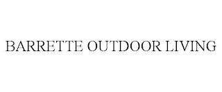 BARRETTE OUTDOOR LIVING trademark