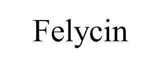 FELYCIN trademark