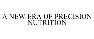 A NEW ERA OF PRECISION NUTRITION trademark