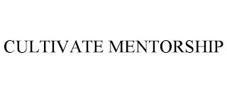 CULTIVATE MENTORSHIP trademark