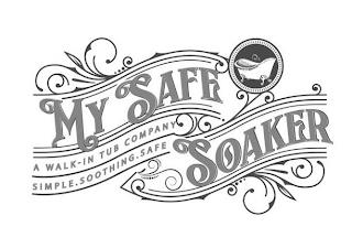 MY SAFE SOAKER A WALK-IN TUB COMPANY SIMPLE.SOOTHING.SAFE trademark