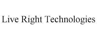 LIVE RIGHT TECHNOLOGIES trademark