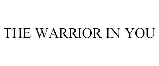 THE WARRIOR IN YOU trademark