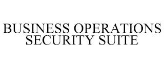 BUSINESS OPERATIONS SECURITY SUITE trademark