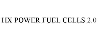 HX POWER FUEL CELLS 2.0 trademark