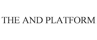 THE AND PLATFORM trademark