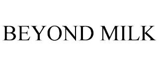 BEYOND MILK trademark