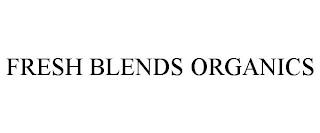 FRESH BLENDS ORGANICS trademark