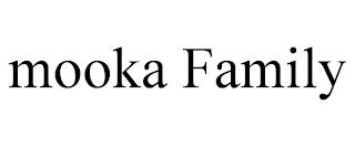 MOOKA FAMILY trademark