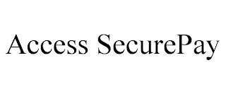 ACCESS SECUREPAY trademark