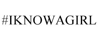 #IKNOWAGIRL trademark