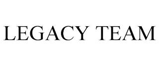 LEGACY TEAM trademark