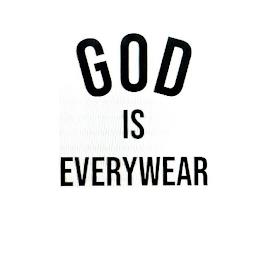 GOD IS EVERYWEAR trademark