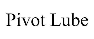 PIVOT LUBE trademark