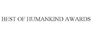 BEST OF HUMANKIND AWARDS trademark