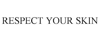 RESPECT YOUR SKIN trademark