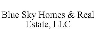 BLUE SKY HOMES & REAL ESTATE, LLC trademark