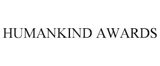 HUMANKIND AWARDS trademark