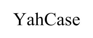 YAHCASE trademark