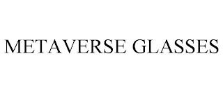 METAVERSE GLASSES trademark