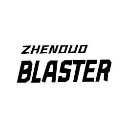 ZHENDUO BLASTER trademark