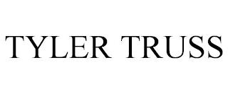 TYLER TRUSS trademark