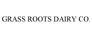 GRASS ROOTS DAIRY CO. trademark