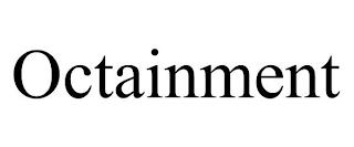 OCTAINMENT trademark