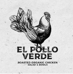 EL POLLO VERDE ROASTED ORGANIC CHICKEN SALAD & BOWLS trademark