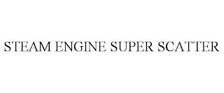 STEAM ENGINE SUPER SCATTER trademark