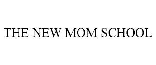 THE NEW MOM SCHOOL trademark