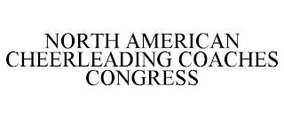 NORTH AMERICAN CHEERLEADING COACHES CONGRESS trademark