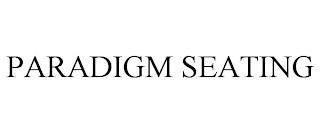 PARADIGM SEATING trademark