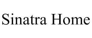 SINATRA HOME trademark